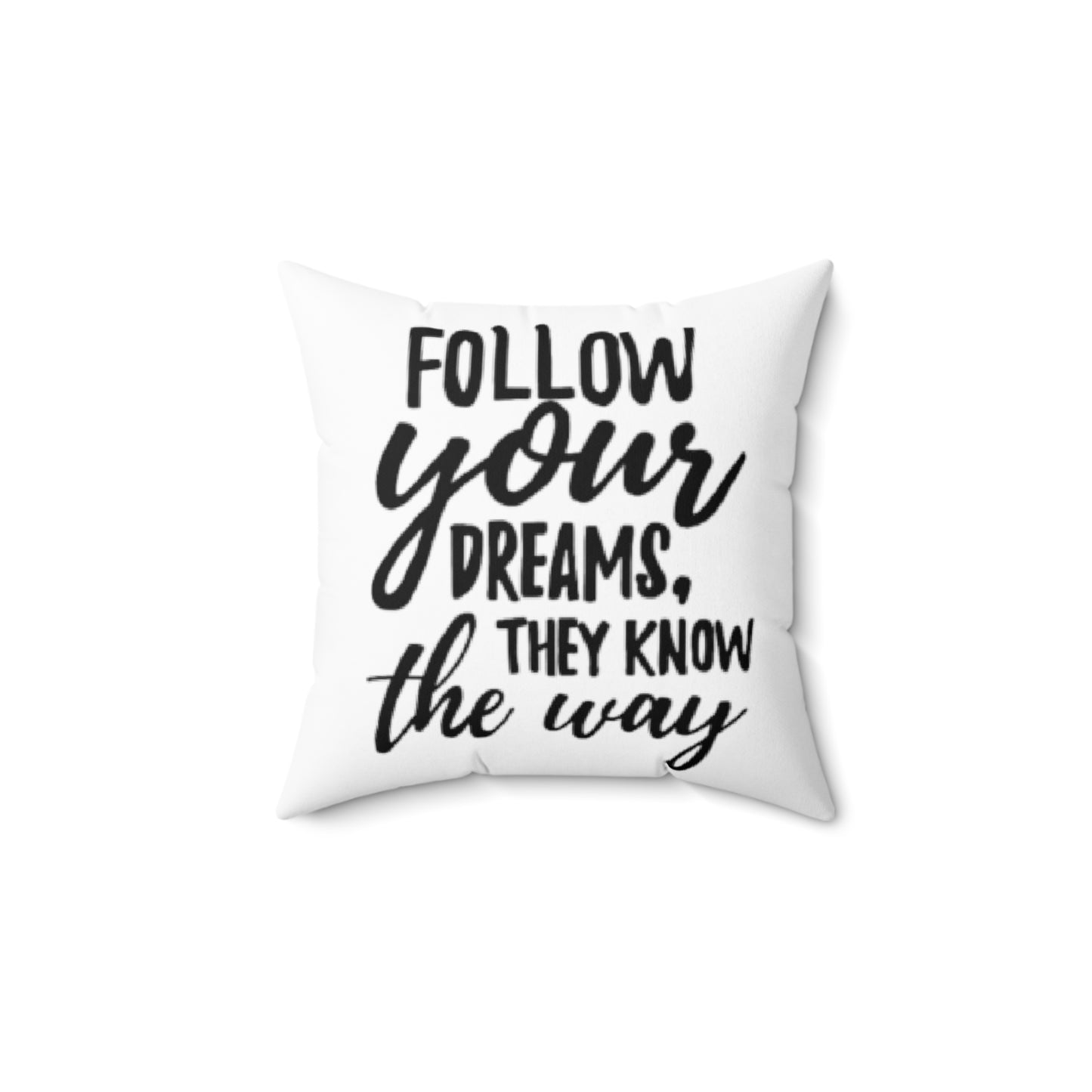 Follow Your Dreams Polyester Square Pillow - SPIRITUAL DOWNLOADS